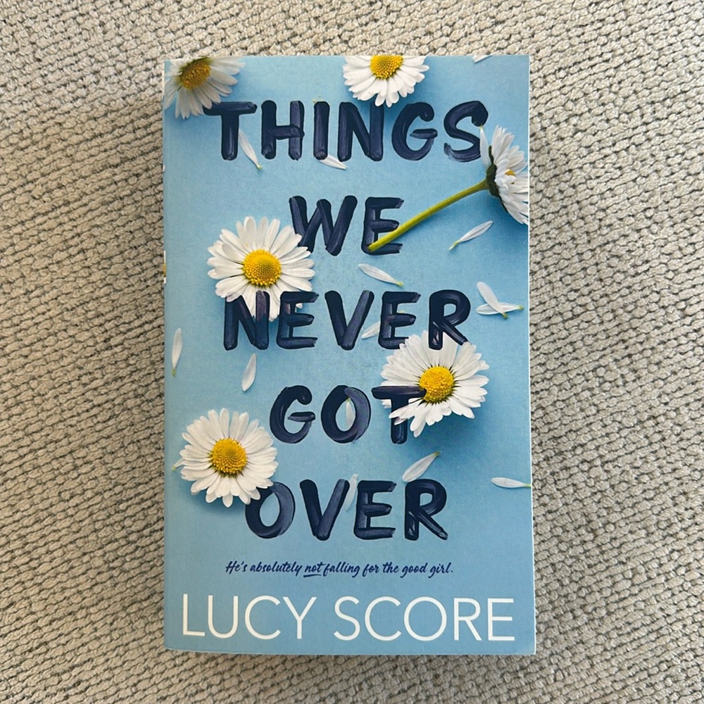 Things We Never Got Over by Lucy Score